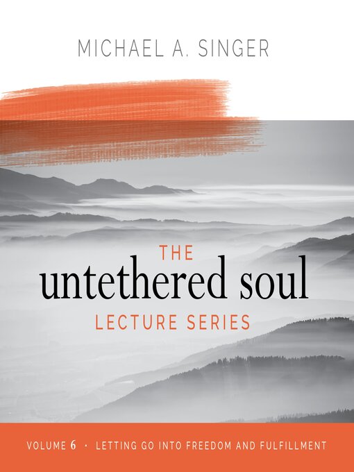 Title details for The Untethered Soul Lecture Series, Volume 6 by Michael Singer - Wait list